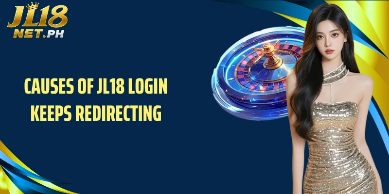 Causes of JL18 login keeps redirecting