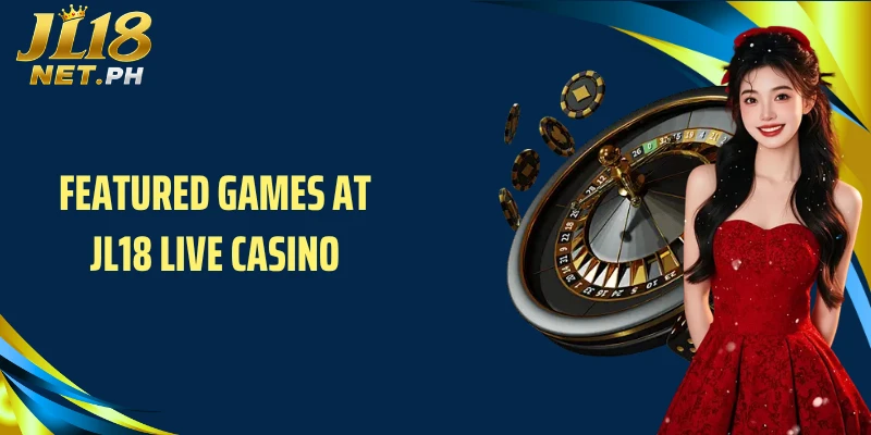Featured games at JL18 live casino