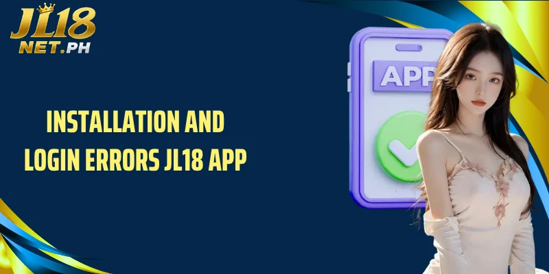Installation and login errors JL18 app