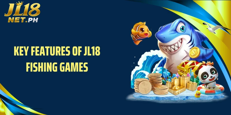 Key features of JL18 fishing games