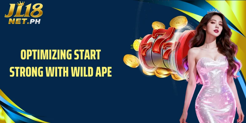 Optimizing start strong with wild ape