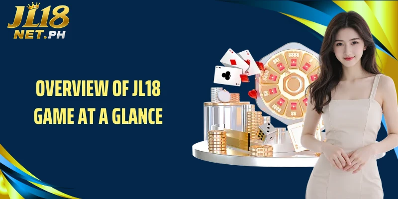 Overview of JL18 game at a glance