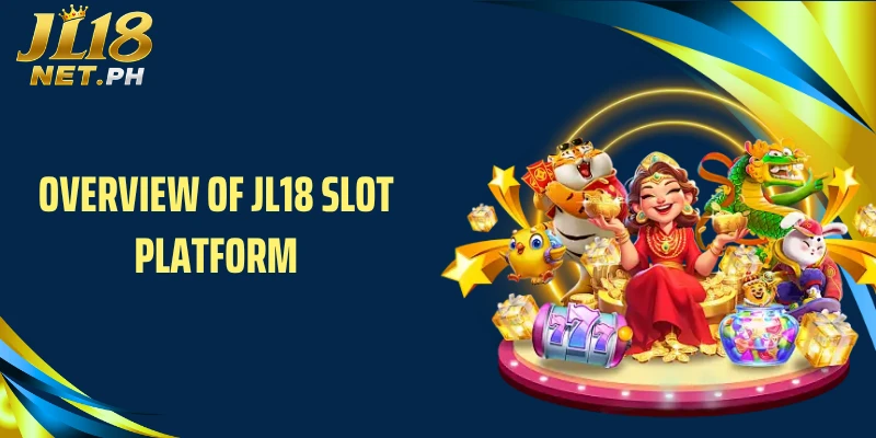 Overview of JL18 slot platform