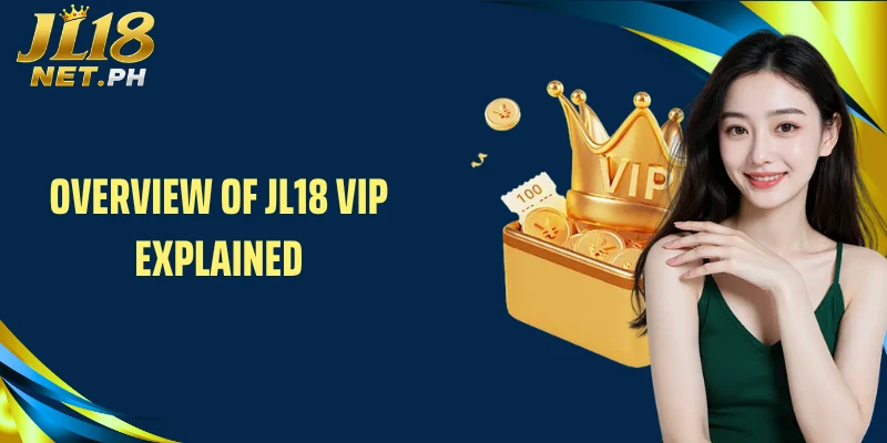 Overview of JL18 vip explained