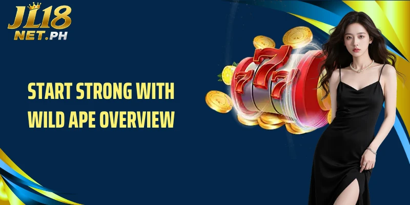 Start strong with wild ape overview