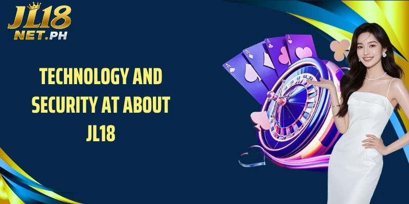 Technology and security at about JL18