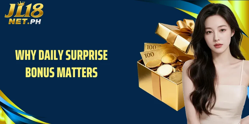 Why daily surprise bonus matters