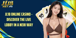 JL18 Online Casino - Discover the Live Lobby in a New Way