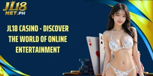 JL18 Casino - Discover the World of Online Entertainment