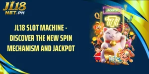 JL18 Slot Machine - Discover the New Spin Mechanism and Jackpot