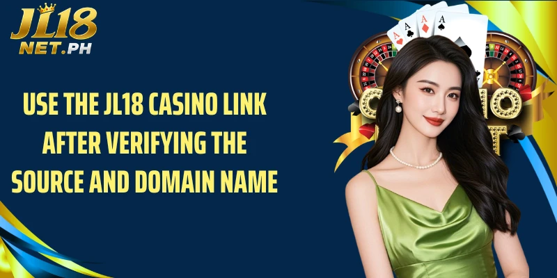 Use the JL18 casino link after verifying the source and domain name